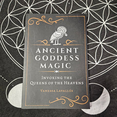 Ancient Goddess Magic by Vanessa Lavallée